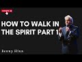 How to Walk in the Spirit, Part 1   A special sermon from Benny Hinn 2024