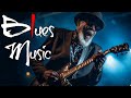 Blues Music  | Best Blues Music | Relaxing Jazz Blues Songs