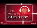May 03, 2024 This Week in Cardiology Podcast