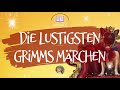 Die lustigsten Märchen der Brüder Grimm: Hörbuch zum Einschlafen