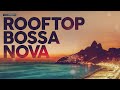 ROOFTOP BOSSA NOVA - Cool Music