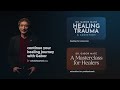 DR. GABOR MATE: THE 7 IMPACTS OF TRAUMA