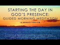 Starting the day in God's presence: Guided mindfulness meditation (10 mins)