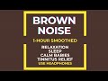 BROWN NOISE 1-HOUR SMOOTHED for relaxation, sleep, meditation
