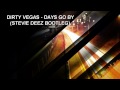 Dirty Vegas - Days Go By (Stevie Deez Bootleg/Remix)