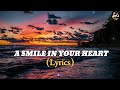 A Smile In Your Heart [... Lyrics ...]