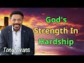 God's Strength in Hardship - Tony Evans 2024 Official