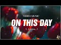 ON THIS DAY - Lyrics