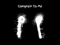 Complain To Me (prod. 2Lz)