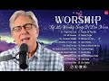 Top 20 Worship Songs Of Don Moen - Christian Songs 2023 of Don Moen