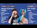 Karol G - Peso Pluma Mix  Éxitos❤️Las Mejores Canciones de Karol G - Peso Pluma❤️Mix Reageaton