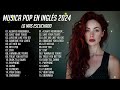 Musica En Inglés 2024 ~ Música POP Alegre para Trabajar en Oficinas, Negocios, Cafés - Canciones Pop