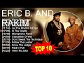 E.r.i.c B.. a.n.d R.a.k.i.m Greatest Hits ~ Top 100 Artists To Listen in 2023