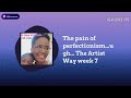 The pain of perfectionism...ugh... The Artist Way week 7