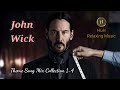 John Wick 1-4 Theme Songs Mix Collection!!!