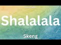 Skeng - Shalalala (Audio)