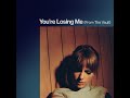 You’re Losing Me (From The Vault)