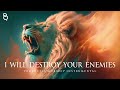 Powerful Prophetic Music : God Himself Will Destroy Your Enemies!