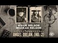 Willie Nelson, Lukas Nelson - Angel Dream (No. 2) (Official Audio)