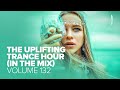 UPLIFTING TRANCE HOUR IN THE MIX VOL. 132 [FULL SET]