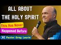 Greg Laurie_ All About The Holy Spirit | This Has Never Happened Before