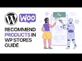 How to Show Product Recommendations in WordPress? WooCommerce Guide 🛒