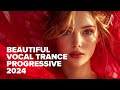 BEAUTIFUL VOCAL TRANCE PROGRESSIVE 2024 [FULL ALBUM]