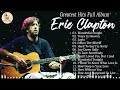 Eric Clapton - Greatest Hits full Album 2024