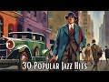 30 Popular Jazz Hits [Jazz Classics, Best of Jazz]