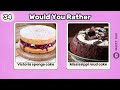 Would You Rather - Sweets Edition 🍰🍬 #wouldyourather #sweetrecipe