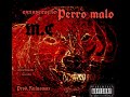 CARADECUERO EL M.C -PERRO MALO -(oficial music video)-prod.Rulasmax
