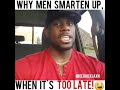 Why Men Smarten Up When It's TOO LATE!