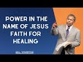 Dr Bill Winston -  Power in The Name of Jesus  Faith For Healing