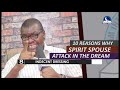 10 REASONS WHY SPIRIT SPOUSE ATTACKING YOU IN DREAM I Evangelist Joshua TV I