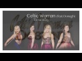 Celtic Woman - Tír na nÓg (Audio) ft. Oonagh