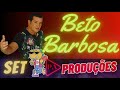 Set Beto Barbosa (Forró Beiradão)