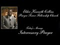 Intercessory Prayer - Elder Kenneth Collins