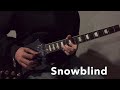 Snowblind - pratice time ✌️