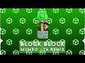 Mumbo - Block (TA Remix)