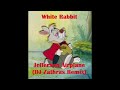 White Rabbit - Jefferson Airplane (DJ  Zathras Remix)