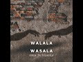 Walala Wasala