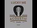 Lucky Me -  (demo)  Original song by Richard Orange