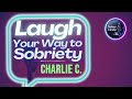 Charlie C. - Funny AA Speakers Who Know How to Have Fun While Staying Sober! #recoveryispossible