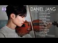 D.A.N.I.E.L J.A.N.G Greatest Hits Violin Cover of Popular Songs -D.A.N.I.E.L J.A.N.G Best Songs 2021