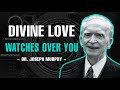 DIVINE LOVE WATCHES OVER YOU | MEDITATION PRAYER | DR. JOSEPH MURPHY