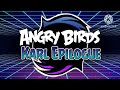 Angry Birds: Karl Epilogue: 