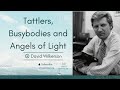 David Wilkerson - Tattlers, Busybodies and Angels of Light | Must Hear