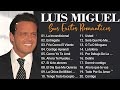 Luis Miguel - Mejores Canciones II MIX ROMANTICOS💕