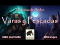 Varas y Pescadas - D&D OSR RPG Impro - Historias de Andor