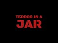 TERROR IN A JAR Offical Trailer